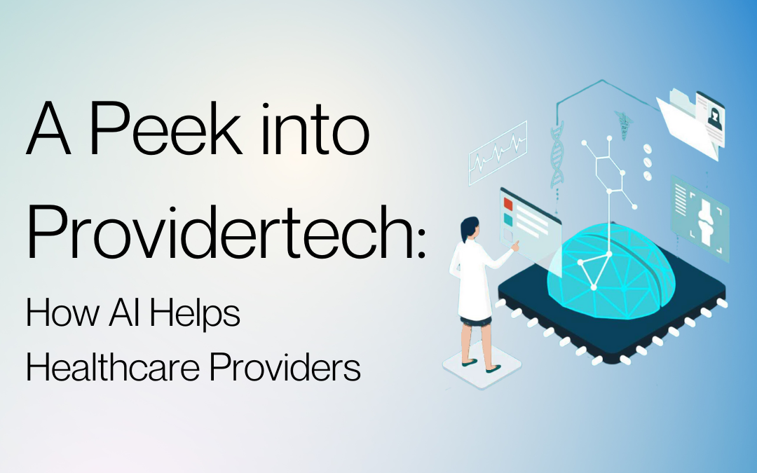 A Peek into Providertech: How AI Helps Healthcare Providers